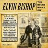 Elvin Bishop: The Blues Rolls On