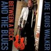 Joe Louis Walker: Electrifying New Album Between A Rock And The Blues